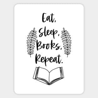 Eat, Sleep, Books, Repeat - Black - Funny Bookish Quotes Reader Saying Magnet